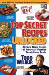 book Top secret recipes unlocked: all new home clones of america's favorite brand-name foods