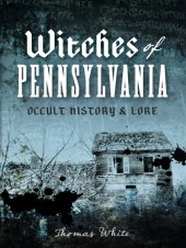 book Witches of Pennsylvania: occult history & lore