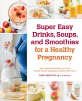 book Super easy drinks, soups, and smoothies for a healthy pregnancy