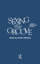 book Sexing the Groove: Popular Music and Gender