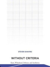 book Without Criteria: Kant, Whitehead, Deleuze, and Aesthetics