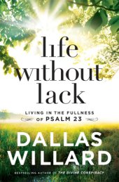 book Life without lack: living in the fullness of Psalm 23