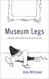 book Museum legs: fatigue and hope in the face of art