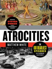 book Atrocitology: humanity's 100 deadliest achievements