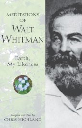 book Meditations of Walt Whitman: Earth, My Likeness