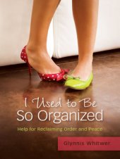 book I Used to Be So Organized: Help for Reclaiming Order and Peace