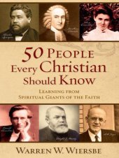 book 50 People Every Christian Should Know: Learning from Spiritual Giants of the Faith