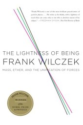 book The lightness of being: mass, ether, and the unification of forces