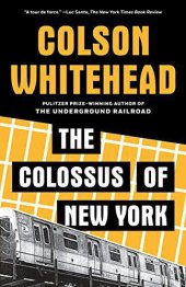 book The colossus of New York: a city in thirteen parts