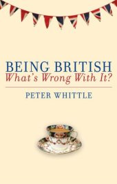 book Being British: What's Wrong With It?