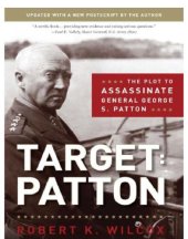 book Target Patton: the Plot to Assassinate General George S. Patton