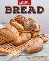 book Bread by Mother earth news: our favorite recipes for artisan breads, quick breads, buns, rolls, flatbreads, and more