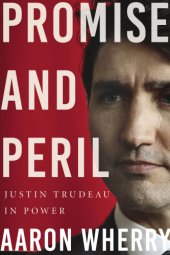 book Promise and peril: justin trudeau in power