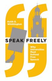 book Speak freely: why universities must defend free speech