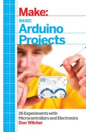 book Make basic Arduino projects: 26 experiments with microcontrollers and electronics