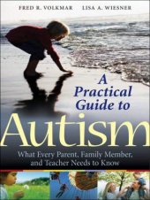 book A Practical Guide to Autism: What Every Parent, Family Member, and Teacher Needs to Know