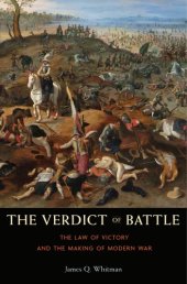 book The verdict of battle: the law of victory and the making of modern war