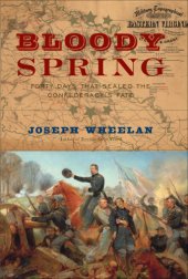 book Bloody spring: forty days that sealed the Confederacy's fate