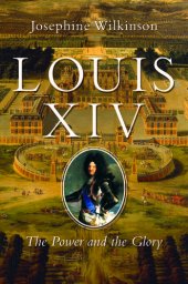 book LOUIS XIV: the power and the glory
