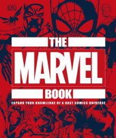 book The Marvel Book: Expand Your Knowledge of a Vast Comics Universe