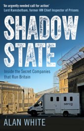 book Shadow state: inside the secret companies that run Britain