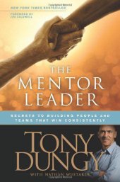 book The mentor leader: [secrets to building people and teams that win consistently]