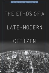 book The ethos of a late-modern citizen