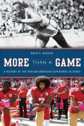 book More than a game: a history of the African American experience in sport