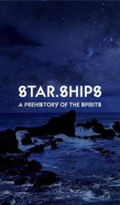 book Star.Ships: A Prehistory of the Spirits