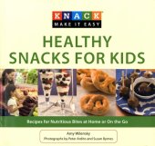 book Knack healthy snacks for kids: recipes for nutritious bites at home or on the go