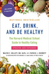 book Eat, drink, and be healthy: the Harvard Medical School guide to healthy eating