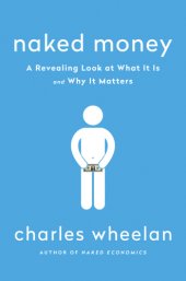 book Naked money: a revealing look at what it is and why it matters