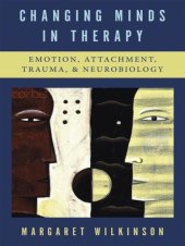 book Changing minds in therapy: emotion, attachment, trauma, and neurobiology