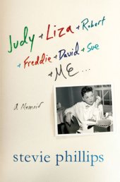 book Judy & Liza & Robert & Freddie & David & Sue & me...: a memoir