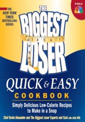 book The Biggest loser quick & easy cookbook: simply delicious low-calorie recipes to make in a snap