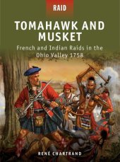 book Tomahawk and Musket: French and Indian Raids in the Ohio Valley 1758