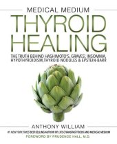 book Medical Medium Thyroid Healing: The Truth behind Hashimoto's, Graves', Insomnia, Hypothyroidism, Thyroid Nodules & Epstein-Barr