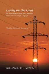 book Living on the grid: the fundamentals of the North American electric grids in simple language