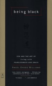 book Being black: Zen and the art of living with fearlessness and grace