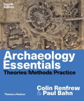 book Archaeology essentials : theories, methods, practice