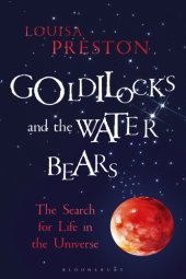 book Goldilocks and the water bears: the search for life in the universe