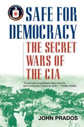 book Safe for democracy: the secret wars of the CIA