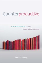 book Counterproductive Time Management in the Knowledge Economy