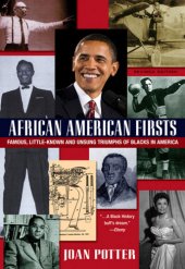 book African American Firsts: Famous Little-Known and Unsung Triumphs of Blacks in America