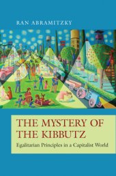 book The Mystery of the Kibbutz Egalitarian Principles in a Capitalist World