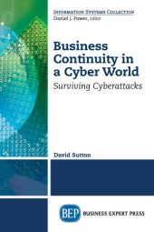 book Business continuity in a cyber world: surviving cyberattackes