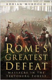 book Rome's greatest defeat: massacre in the Teutoburg Forest