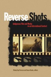 book Reverse shots: indigenous film and media in an international context