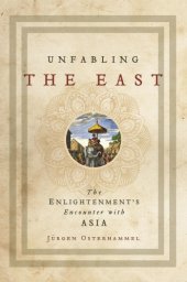 book Unfabling the East The Enlightenment's Encounter with Asia