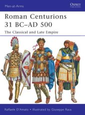 book Roman Centurions 31 BC–AD 500: The Classical and Late Empire